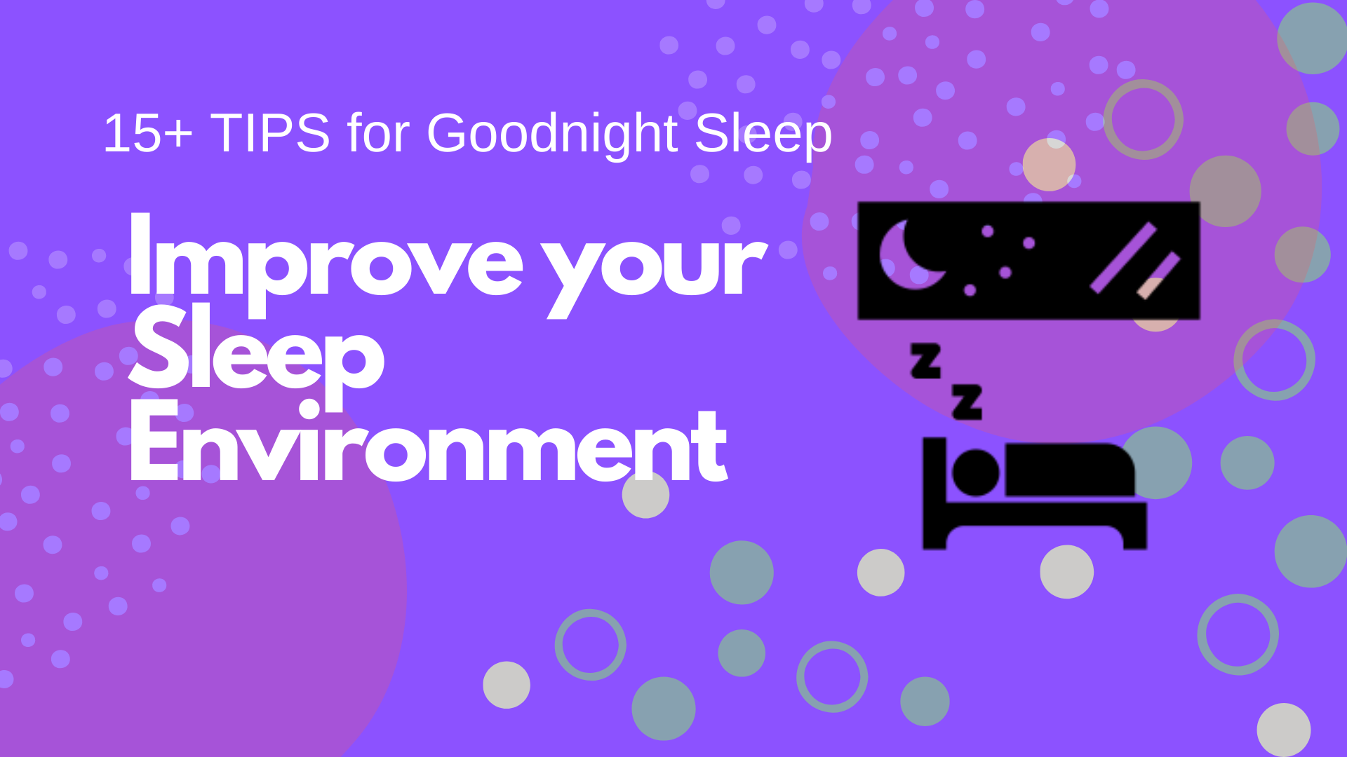    Improve your Sleeping Environment